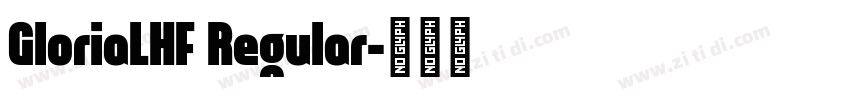 GloriaLHF Regular字体转换